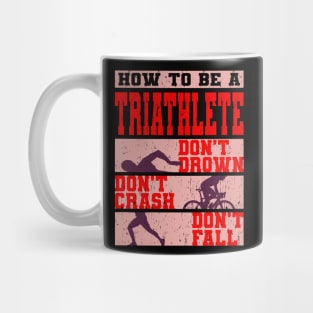 How To Be A Triathlete Gift Mug